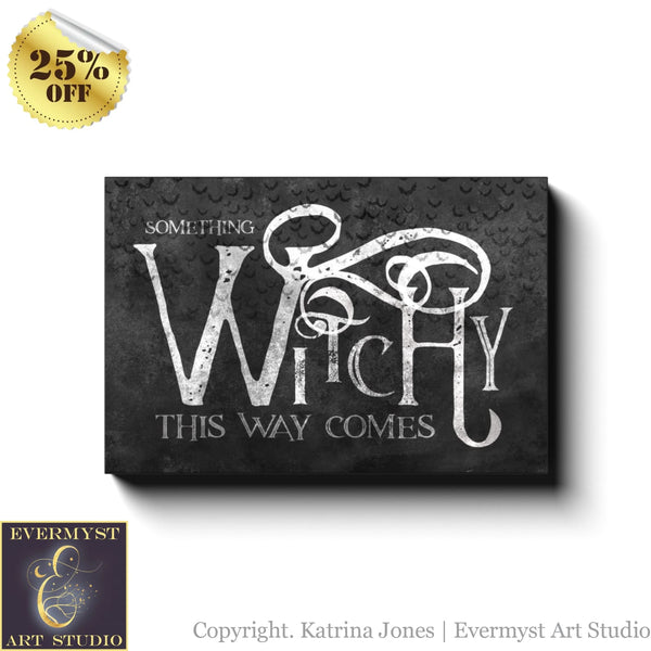 Witch Wall Art Quote Canvas - Something Witchy This Way Comes Gothic Sign