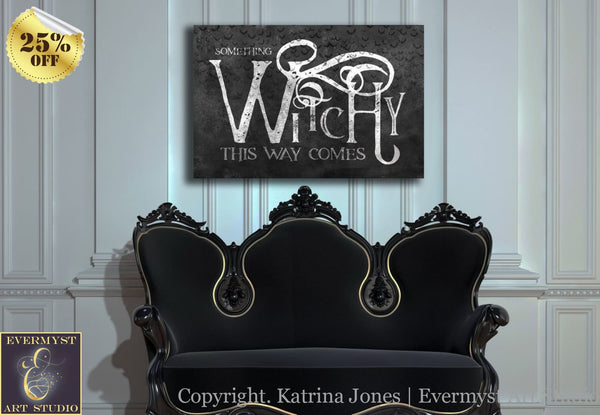 Witch Wall Art Quote Canvas - Something Witchy This Way Comes Gothic Sign